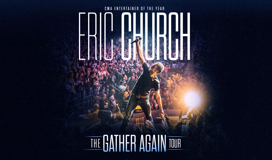 CMA Entertainer of the Year, Eric Church. The Gather Again Tour